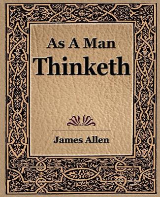 As a Man Thinketh (1908) by James Allen 9781594621734