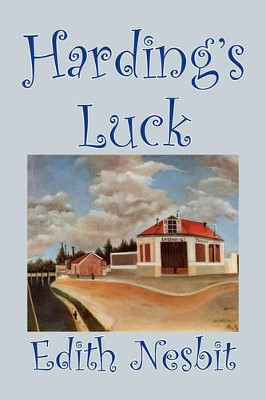 Harding's Luck by E. Nesbit 9781598181708