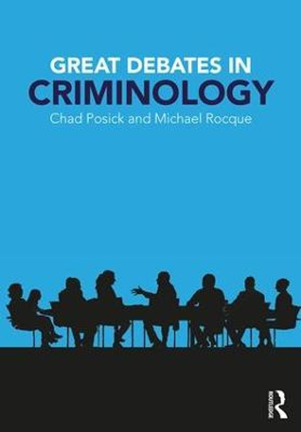 Great Debates in Criminology by Chad Posick