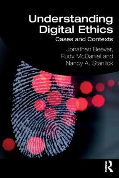 Understanding Digital Ethics: Cases and Contexts by Jonathan Beever