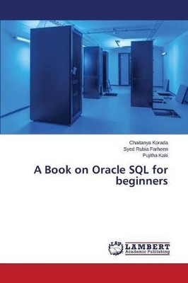 A Book on Oracle SQL for Beginners by Korada Chaitanya 9783659581052