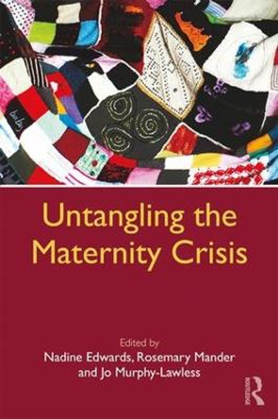 Untangling the Maternity Crisis by Nadine Edwards