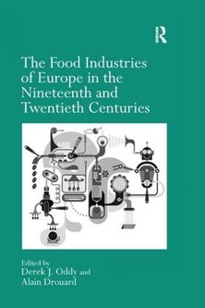 The Food Industries of Europe in the Nineteenth and Twentieth Centuries by Professor Alain Drouard