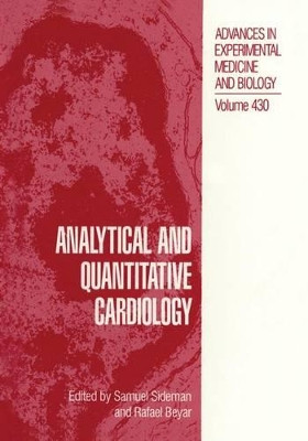 Analytical and Quantitative Cardiology by S. Sideman 9781461377313