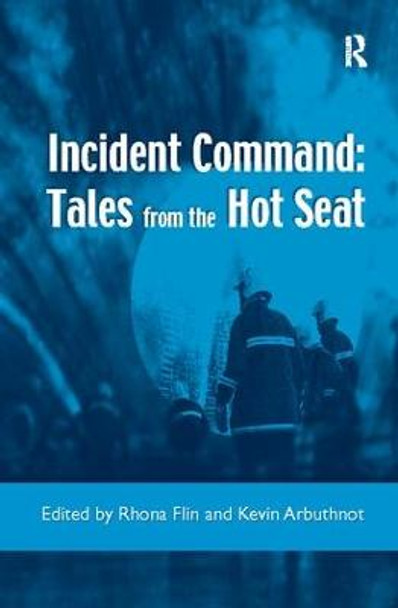 Incident Command: Tales from the Hot Seat by Kevin Arbuthnot