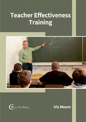 Teacher Effectiveness Training by Iris Moore 9781682854006