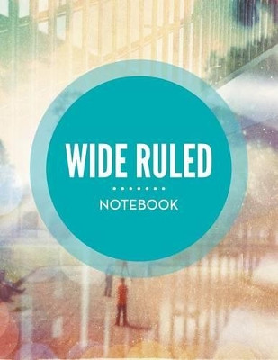 Wide Ruled Notebook by Speedy Publishing LLC 9781681457543
