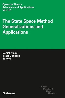 The State Space Method: Generalizations and Applications by Daniel Alpay 9783764373702