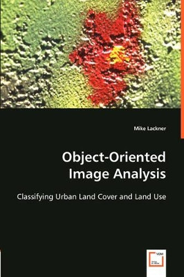 Object-Oriented Image Analysis by Mike Lackner 9783836481663