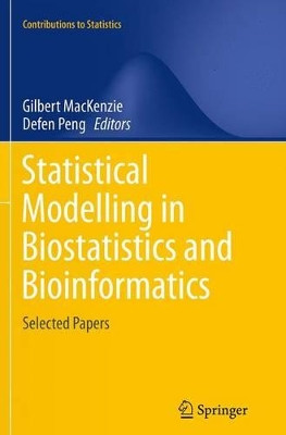 Statistical Modelling in Biostatistics and Bioinformatics: Selected Papers by Gilbert Mackenzie 9783319357645