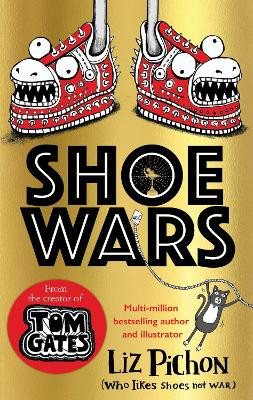 Shoe Wars (the laugh-out-loud, packed-with-pictures new adventure from the creator of Tom Gates) by Liz Pichon 9781407191096