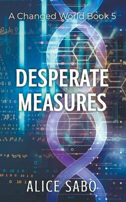 Desperate Measures by Alice Sabo 9798201105853