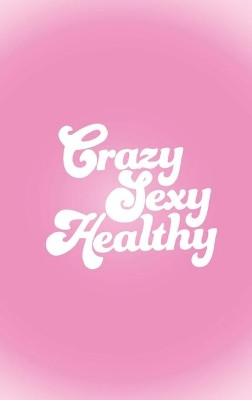 Crazy Sexy Healthy by Brittany Julian 9781088015421