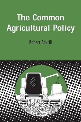 The Common Agricultural Policy by Robert Ackrill 9781841271262