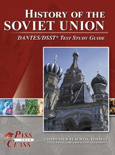 History of the Soviet Union DANTES/DSST Test Study Guide by Passyourclass 9781614337416