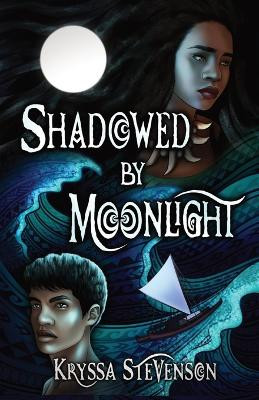 Shadowed By Moonlight by Kryssa Stevenson 9798986786001