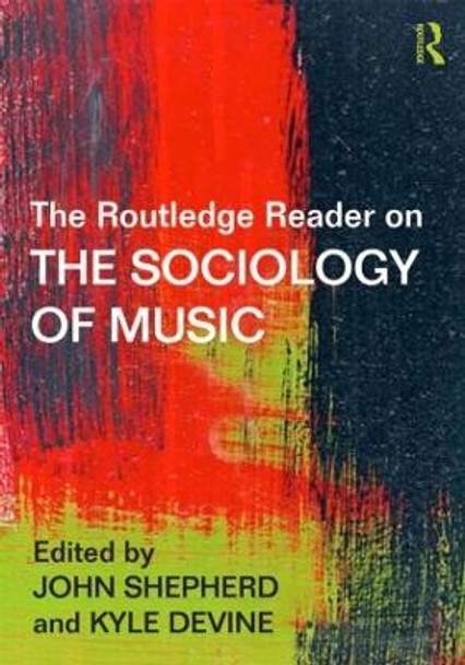 The Routledge Reader on the Sociology of Music by John Shepherd