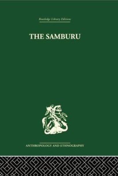 The Samburu: A Study of Gerontocracy in a Nomadic Tribe by Paul Spencer