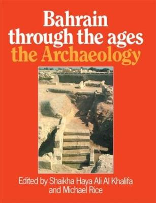 Bahrain Through The Ages - Archa by Abdullah Bin Khalid Al-Khalifa