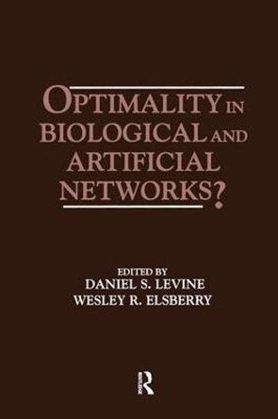 Optimality in Biological and Artificial Networks? by Daniel S. Levine