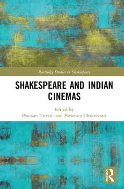 Shakespeare and Indian Cinemas: &quot;Local Habitations&quot; by Poonam Trivedi