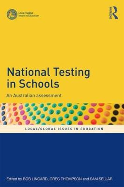 National Testing in Schools: An Australian assessment by Bob Lingard