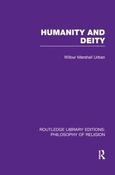 Humanity and Deity by Wilbur Marshall Urban