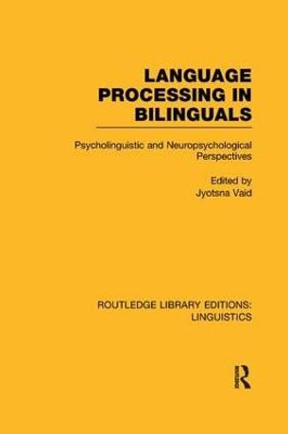 Language Processing in Bilinguals: Psycholinguistic and Neuropsychological Perspectives by Jyotsna Vaid