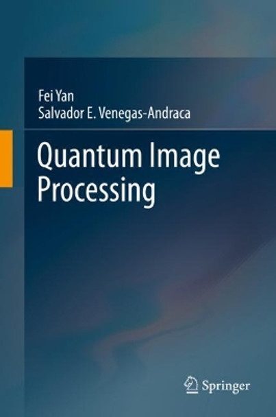 Quantum Image Processing by Fei Yan 9789813293304