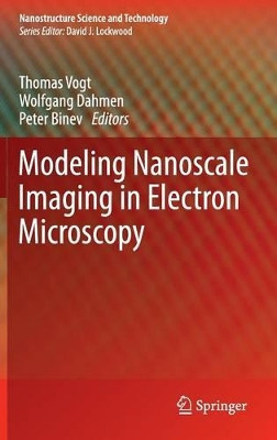 Modeling Nanoscale Imaging in Electron Microscopy by Thomas Vogt 9781461421900