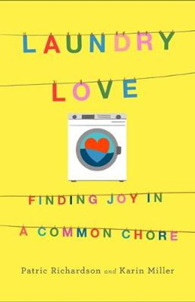 Laundry Love: Finding Joy in a Common Chore by Patric Richardson