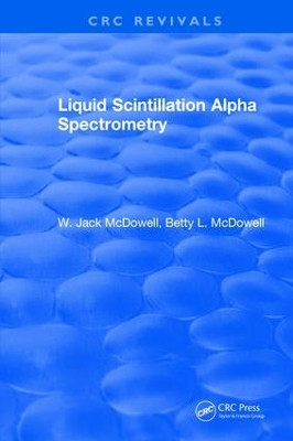 Liquid Scintillation Alpha Spectrometry by W. McDowell 9781315895031