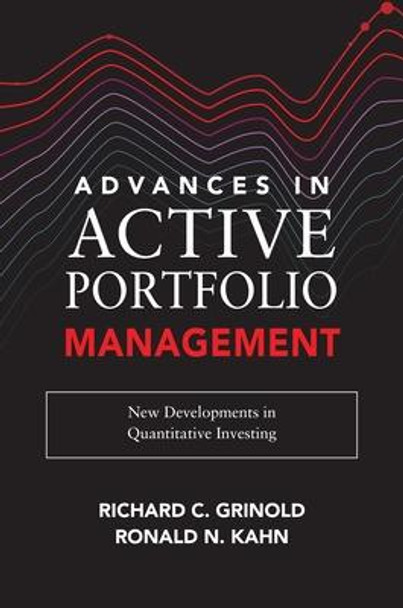 Advances in Active Portfolio Management: New Developments in Quantitative Investing by Richard Grinold