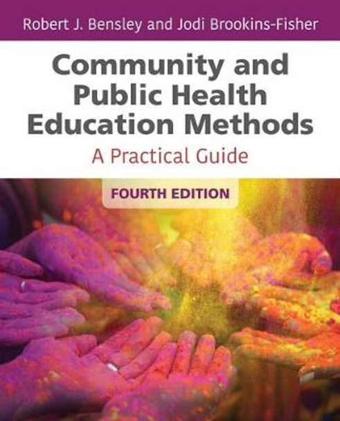 Community And Public Health Education Methods by Robert J. Bensley