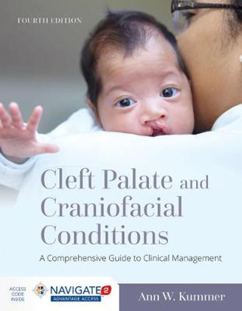 Cleft Palate And Craniofacial Conditions: A Comprehensive Guide To Clinical Management by Ann Kummer