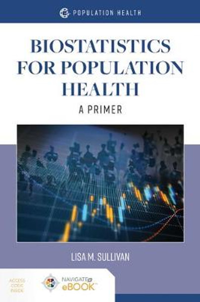 Biostatistics For Population Health by Lisa M. Sullivan