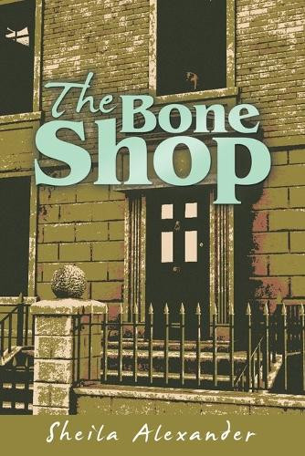 The Bone Shop by Sheila Alexander 9781665764193