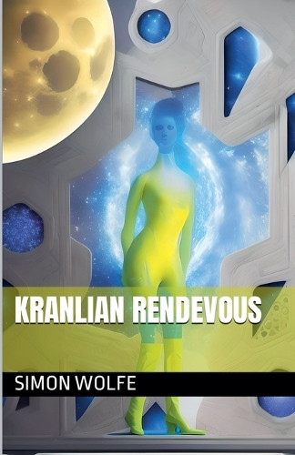 Kranlian Rendevous by Simon Wolfe 9798227205636
