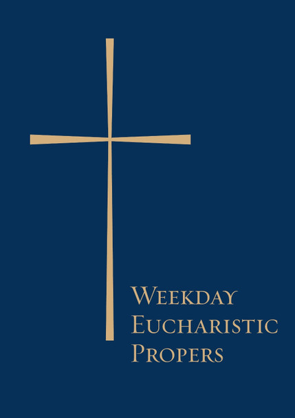 Weekday Eucharistic Propers by Church 9781640650787