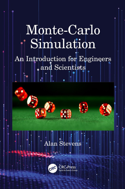 Monte-Carlo Simulation: An Introduction for Engineers and Scientists by Alan Stevens 9781032280806