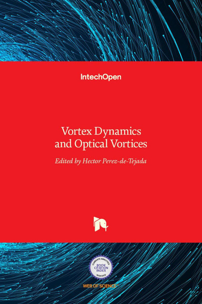 Vortex Dynamics and Optical Vortices by Hector Perez-De-Tejada 9789535129295