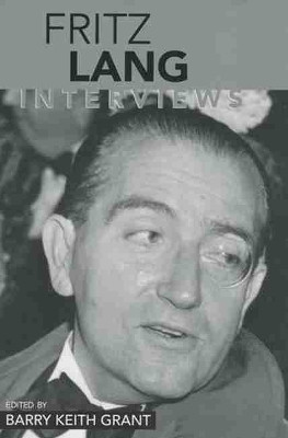 Fritz Lang: Interviews by Barry Keith Grant 9781578065776