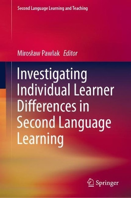 Investigating Individual Learner Differences in Second Language Learning by Miroslaw Pawlak 9783030757250