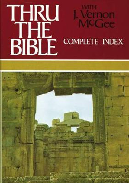 Thru the Bible with J. Vernon McGee: Complete Index by Dee Patten