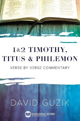 1-2 Timothy, Titus, Philemon by David Guzik 9781939466211