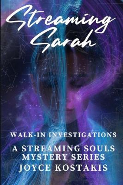 Streaming Sarah: Streaming Souls Mystery by Joyce Kostakis 9781734667332