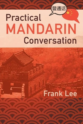 Practical Mandarin Conversation by Frank Lee 9781952027260