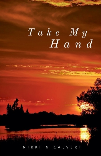 Take My Hand by Nikki N Calvert 9798230833376