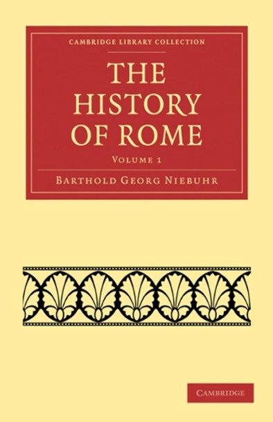 The History of Rome by Barthold Georg Niebuhr 9781108012317