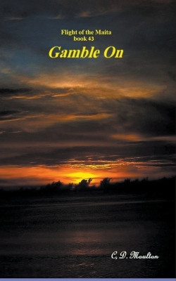 Gamble On by C D Moulton 9781393891772